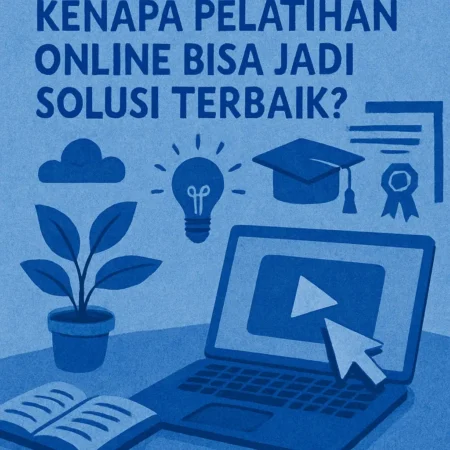 Belajar Skill Baru: Kenapa Pelatihan Online Bisa Jadi Solusi Terbaik?